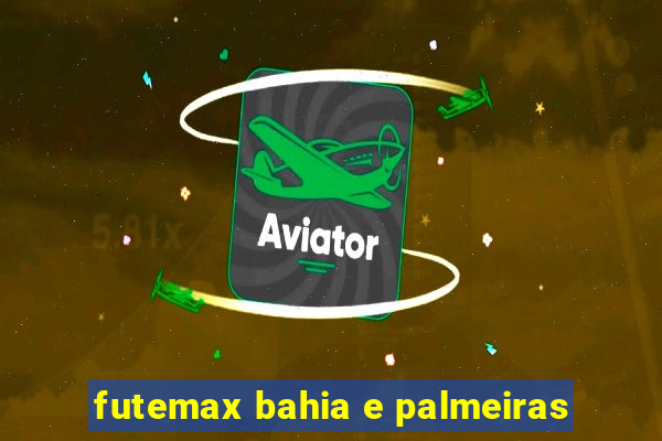 futemax bahia e palmeiras